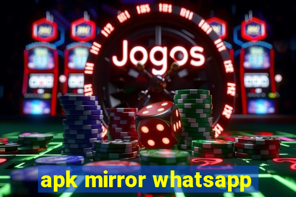 apk mirror whatsapp